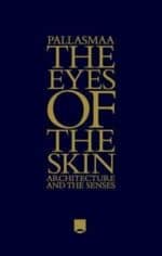 The Eyes of the Skin – Juhani Pallasmaa